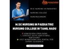 M.Sc Nursing in Paediatric Nursing College in Tamil Nadu