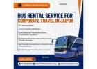 Bus Rental Service for Corporate Travel in Jaipur