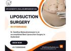 Transform Your Body with Expert Liposuction Surgery in Hyderabad