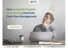 How Accounts Payable Outsourcing Improves Cash Flow Management