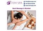 Blissful Back Massage in Mumbai – Relax with Fem Spa