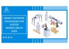 Smart Artwork Packaging for Faster Workflow in 2025 - Alpha BPO