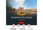 Best Wedding Planners in Jaipur for a Perfect Event