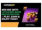 Win Big with Lotus365 Book Registration – Play, Earn & Enjoy Today