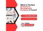 Which Is The Best eCommerce Development Company in Texas?