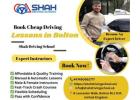 Book Cheap Driving Lessons in Bolton – Shah Driving School | Expert Instructors