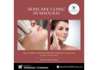 Best Skin Care Clinic in Madurai – Renew Hair & Skin Care