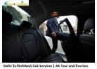 Delhi To Rishikesh Cab Services