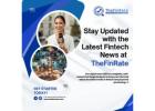 Stay Updated with the Latest Fintech News at TheFinRate