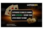 Experience Seamless Gaming with Lotus365 – Secure Your Lotus Cricket ID Now!