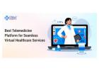 Best Telemedicine Platform for Seamless Virtual Healthcare Services