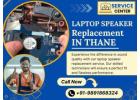 Expert Laptop Speaker Replacement in Thane – Restore Crystal Clear Sound!