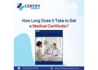 How Long Does It Take to Get a Medical Certificate?