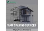 Get the Best Shop Drawing Services Vancouver, Canada