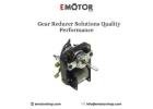 Gear Reducer Solutions – Quality Performance from Emotor Shop