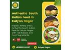 Authentic South Indian Food in Kalyan Nagar