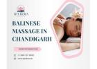 Top Best Balinese Massage Spa in Chandigarh – Relax & Rejuvenate!