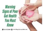 Warning Signs of Poor Gut Health You Must Know