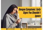 Dengue Symptoms: Early Signs You Shouldn’t Ignore