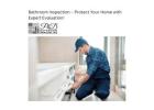 Protect Your Home with a Thorough Bathroom Inspection