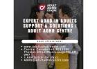 Expert ADHD in Adults Support & Solutions | Adult ADHD Centre