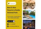 Best 5-Star Resorts in Kanha National Park