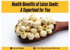 Health Benefits of Lotus Seeds: A Superfood for You