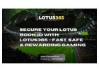 Secure Your Lotus Book ID with Lotus365 – Fast, Safe & Rewarding Gaming