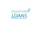 Need Cash? Get a Signature Loan Today!