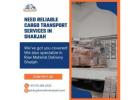  Need Reliable Cargo Transport Services in Sharjah? 