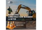 How to choose the right Waukesha Construction Accident Lawyer?