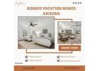 Explore Arizona's Finest Kosher Vacation Homes | Enserene.co