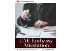 UAE Embassy Attestation Services – Fast & Reliable Document Authentication