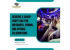 Cheap Party Buses for Rent