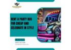 Rent A Party Bus For Cheap