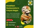 Breakfast Restaurants in Kalyan Nagar