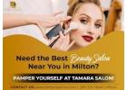 Need the Best Beauty Salon Near You in Milton?