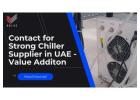 Contact for Strong Chiller Supplier in UAE - Value Additon 