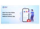 Start Your Own Online Pharmacy with a Medicine Delivery App