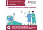 Top Preventive Oncology Care in Andheri 