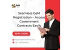 Seamless GeM Registration – Access Government Contracts Easily