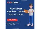 Guest Post Services – Boost SEO & Traffic