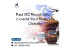 Fast IEC Registration – Expand Your Business Globally