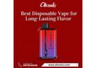 Best Disposable Vape for Long-Lasting Flavor