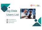 Engage with Big Data Professionals Using a Comprehensive Big Data Users List