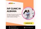 IVF Clinic in Albania