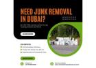 Need Junk Removal in Dubai? We’re Here to Help!
