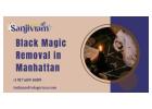 Black Magic Removal in Manhattan 