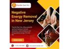 Negative Energy Removal in New Jersey | Negative Energy Healing in New Jersey
