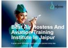 The Best Aviation and Air Hostess Training Institute in Jaipur